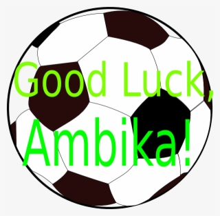 Good Luck Ambika Clip Art - Soccer Ball Clip Art
