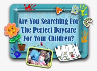 Are You Looking For The Perfect Daycare For Your Children - Looking For Daycare