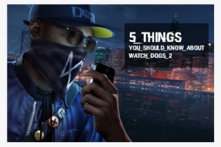 Watch Dogs - Watch Dogs 2