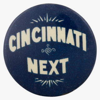 Cincinnati Next Political Button Museum - Badge