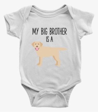 My Big Brother Is A Yellow Labrador Retriever Baby - My Big Brother Is A Pug Onesie