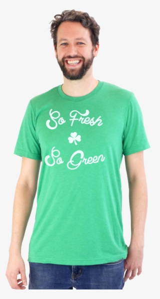So Fresh & So Green - T-shirt