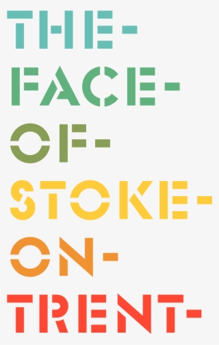 The Face Of Stoke On Trent - Graphic Design