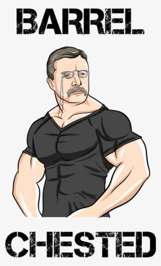 Never Theodoreroosevelt For White - Teddy Roosevelt Badass Names