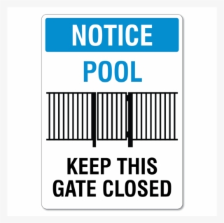Notice Pool Keep This Gate Closed Sign - Printing