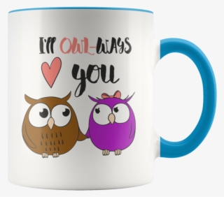 I'll Owl-ways Love You Cute Owl Coffee Mug, I'll - Mug