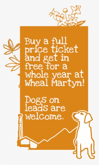 Dogs Welcome, Wheal Martyn Museum, Cornwall Admission - Illustration