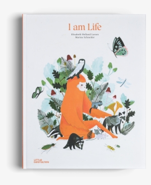 I Am Life Little Gestalten Kids Book - Am Life By Helland Larsen