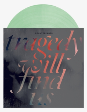 Tragedy Will Find Us - Counterparts Tragedy Will Find Us Vinyl Record