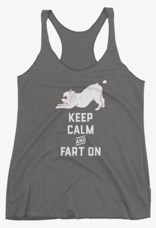 Keep Calm And Fart On With The Cute French Bulldog - Cooked I Decorate I Made It Nice