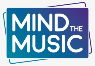 Mind The Music Is A Three Year Programme Supporting - Sign