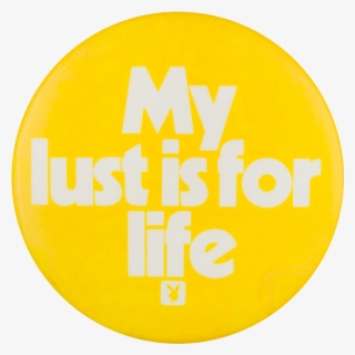 My Lust Is For Life - Circle