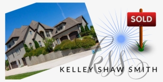 Another One Sold By Kelley Shaw Smith - House