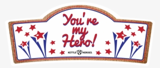 You're My Hero - You Are My Hero Clipart