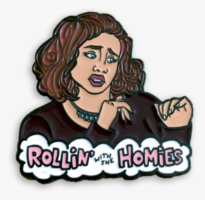 Rollin' With The Homies $10 Someone Is A Fan Of Clueless - Rolling With The Homies Pin