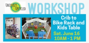 Crib To Bike Rack/kid Table