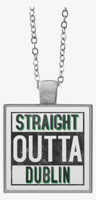 Straight Outta Dublin Square Necklace Notorious Gear- - Locket