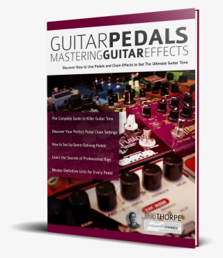 Guitar Pedals Mastering Guitar Effects - Guitar Pedals: Mastering Guitar Effects