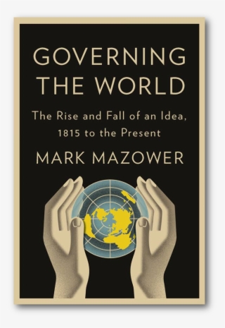 Governing The World - Governing The World: The History Of An Idea