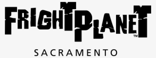 Fright Planet Sacramento - Graphics