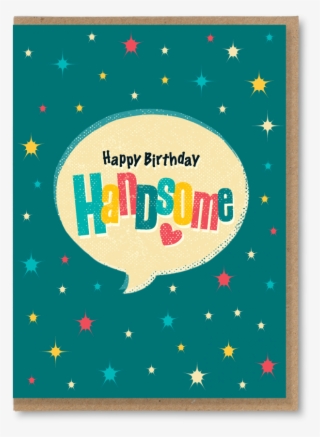 St 520 Happy Birthday Handsome - General Greeting Card Png