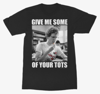 Give Me Some Of Your Tots Napoleon Dynamite T-shirt