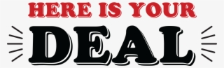 Here Is Your Deal