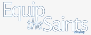 Equip The Saints Transparent - Calligraphy
