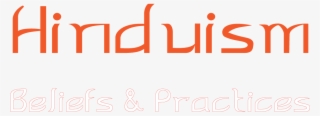 Hinduism Essays About Beliefs And Practices - Hindu Word