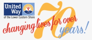 For Over 70 Years, The United Way Of The Lower Eastern - United Way