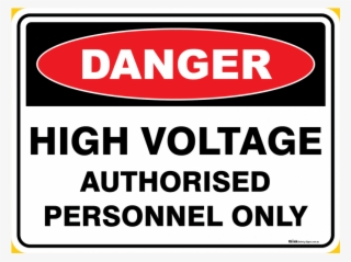 Danger High Voltage Authorised Personnel Only - Danger Signs