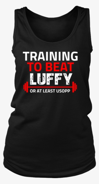 One Piece Training To Beat Luffy Or At Least Usopp - Shirt