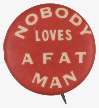 Nobody Loves A Fat Man - Circle