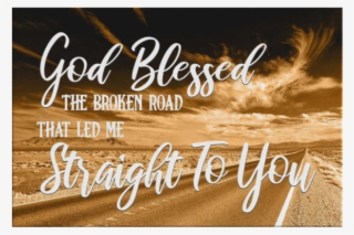 "god Blessed The Broken Road" Canvas Wall Art - Calligraphy