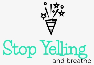 Stop Yelling And Breathe - Graphic Design