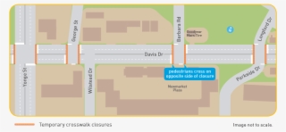 Crosswalk Closures On Davis Drive - Diagram