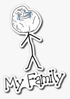My Family - Forever Alone - My Family Stickers