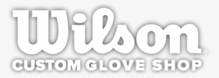 Wilson Custom Gloves - Wilson Sporting Goods