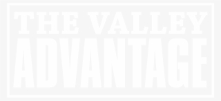 The Valley Advantage - Monochrome
