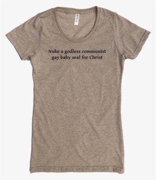 Nuke A Godless Communist Baby Seal Printed On Women's - Active Shirt
