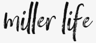 Miller Life - Calligraphy