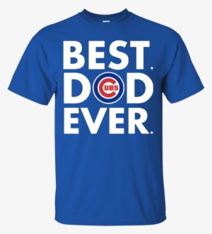 Father's Day Chicago Cubs Best Dad Ever Shirt Father's