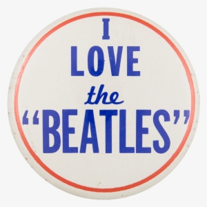 I Love The Beatles I Heart Buttons Button Museum