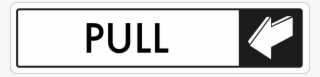 Horizontal Pull Door Sign - Sign