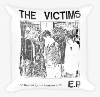 Details About The Victims- No Thanks To The Human Turd - Throw Pillow