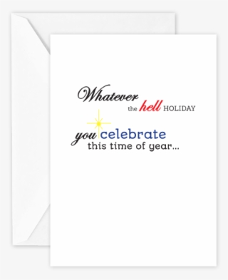 Whatever The Hell Holiday You Celebrate - Calligraphy
