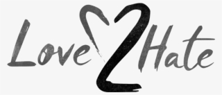 Love 2 Hate - Calligraphy