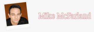 Mike Got His Start In Anime As One Of The First Voice - Mike Mcfarland