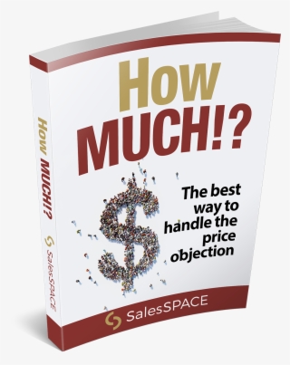 The Best Way To Handle The Price Objection - Book Cover