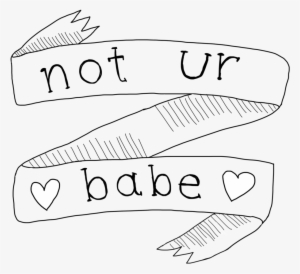 Not Ur Babe Transparent